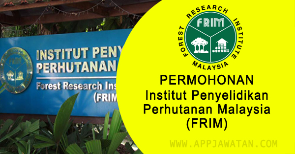 Jawatan Kosong di Institut Penyelidikan Perhutanan Malaysia (FRIM)