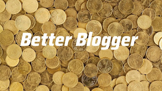 Better Blogger 