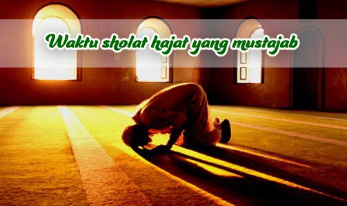 Inilah Waktu Sholat Hajat yang Terbaik