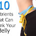 Amazing Nutrients That Shrink Your Belly | Belly Fat Burning Foods