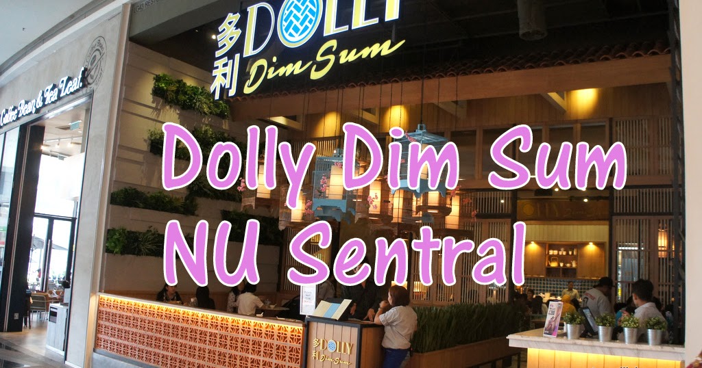 Where To Eat Kuala Lumpur Dolly Dim Sum Nu Sentral Halal Dim Sum Mytravellicious Food Travel Blog Malaysia