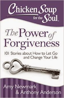 Chicken Soup for the Soul: The Power of Forgiveness