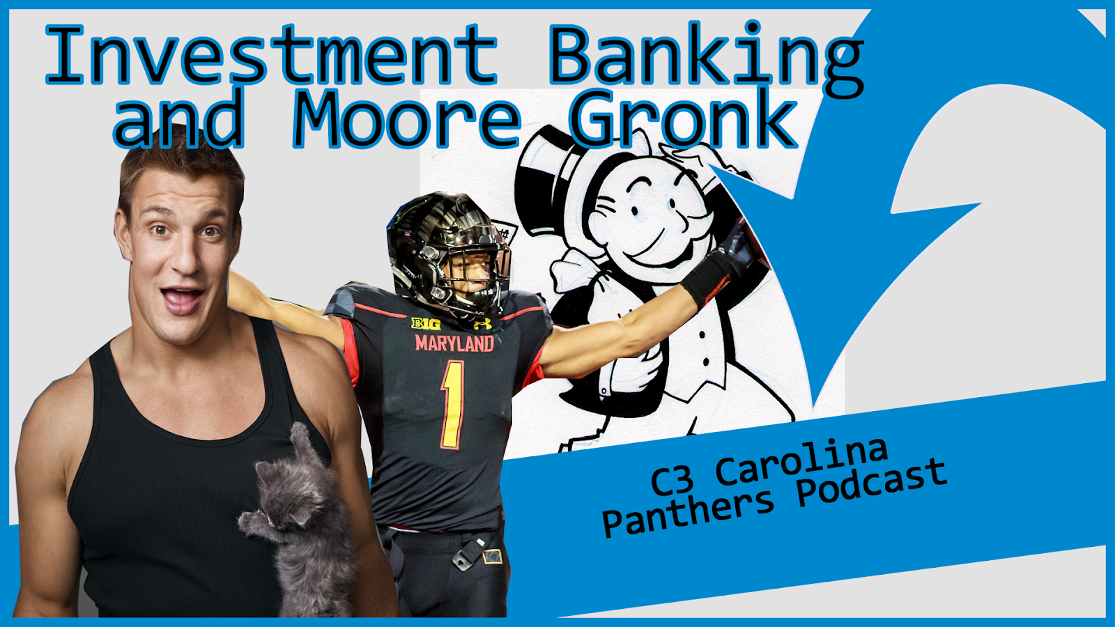 Investment Banking and Moore Gronk (C3 Carolina Panthers Ep. 