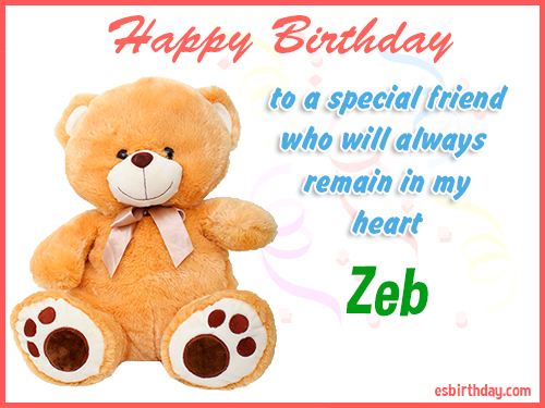 Zeb Happy birthday friend Zeb Happy birthday friend
