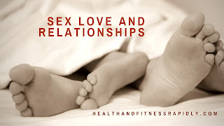 Sex Love and Relationships