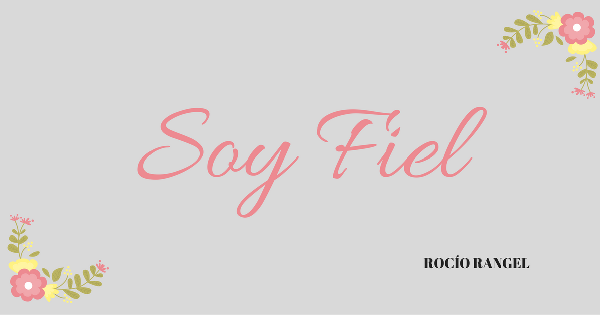 INFO ROCÍO RANGEL Quiero ser fiel