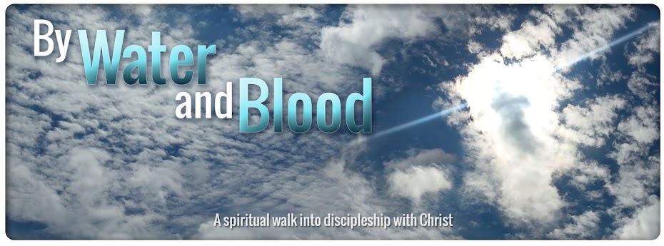 By Water and Blood - A Spiritual Walk into Discipleship with Christ