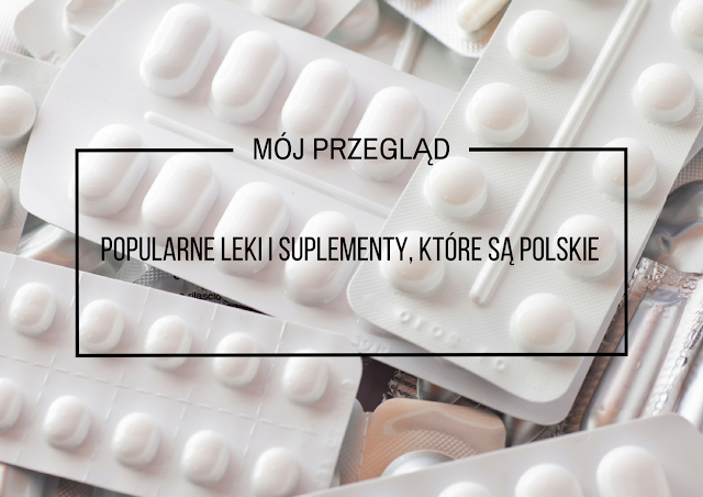 Popularne leki i suplementy, które są polskie