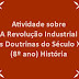 Atividade sobre A Revolução Industrial e as Doutrinas do Século XIX (8º ano) História