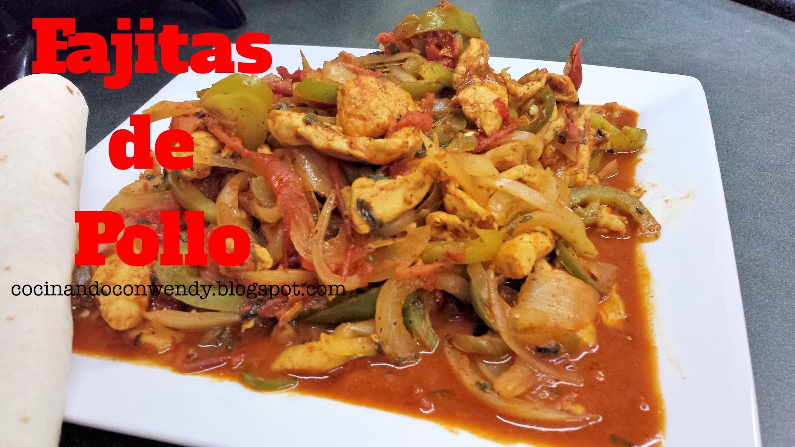 Cocinando con Wendy FAJITAS DE POLLO MEXICANAS (VIDEO)