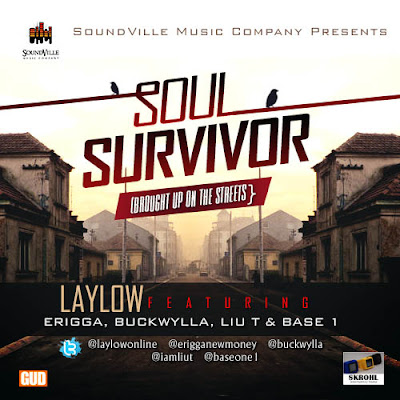 LayLow Ft Erigga, Buckwylla_, Liu T & Base One - soul survivor image
