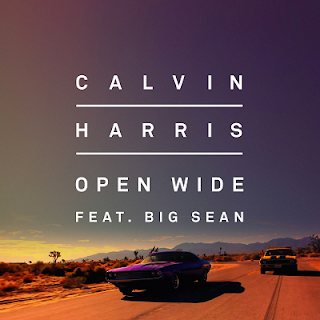 Open Wide Lyrics Calvin Harris Lyrics feat. Big Sean