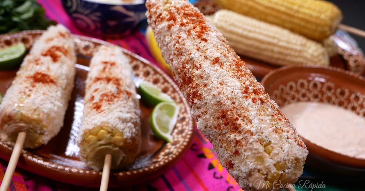 Elotes al Estilo Mexicano - Mi Cocina Rápida