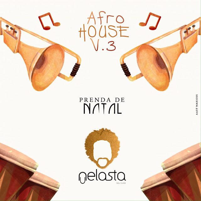 Dj Nelasta Afro House V.3 (Mix) [DOWNLOAD] Músicas da Net Um