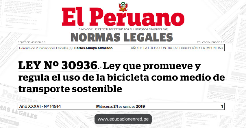 LEY Nº 30936 - Ley que promueve y regula el uso de la bicicleta como medio de transporte sostenible LEY Nº 30936 - Ley que promueve y regula el uso de la bicicleta como medio de transporte sostenible