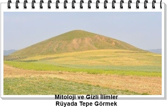 Rüyada Tepe Görmek Gizli İlim ve İnsan