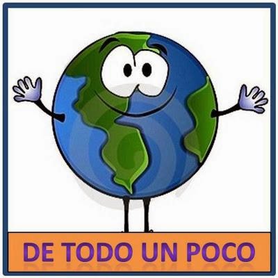 Recomiendo este excelente Blog titulado: DE TODO UN POCO... Hacer click en la imagen