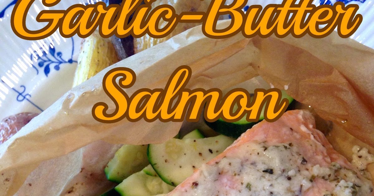Rita's Recipes Garlic Butter Salmon in Parchment Packets
