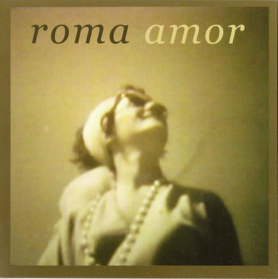 Nothing is more beautiful than nothing(ness).: Roma Amor - Roma Amor