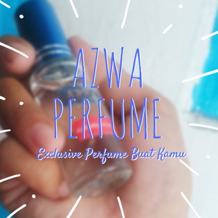 Azwa Perfume ,Exclusive Perfume Buat Kamu