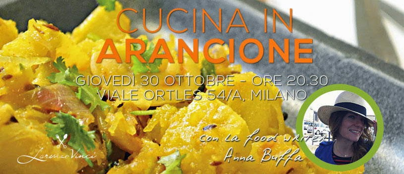 Giovedì 30 ottobre, nel loft Lorenzo Vinci a Milano un appuntamento coloratissimo: Cucina In Arancione
