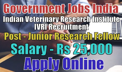 Indian Veterinary Research Institute IVRI Recruitment 2017