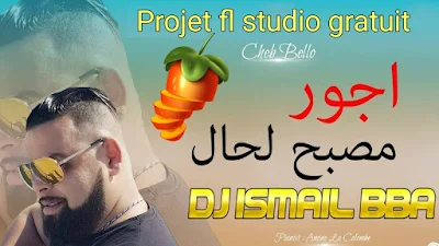 Telecharger projet cheb bello ajour msabah lhal fl studio rai 2019 gratuit