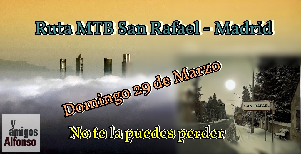 MTB San Rafael - Madrid -- Alfonsoyamigos