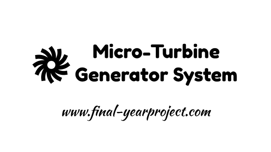 Mechanical project on Micro-Turbine Generator System