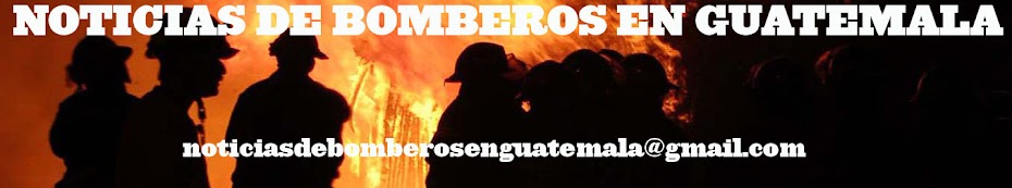 Noticias de Bomberos en Guatemala