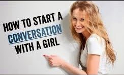 How to Start a Conversation With a Girl : easkme