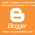 Set up a blogger account with customised template in just 5 steps