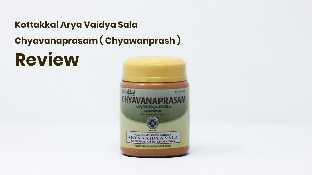 Kottakkal Arya Vaidya Sala Chyavanaprasam ( Chyawanprash ) Review