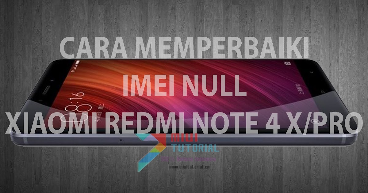 IMEI Xiaomi Redmi Note 4X/PRO Kamu Null/Hilang? Jangan IMEI Xiaomi Redmi Note 4X/PRO Kamu Null/Hilang? Jangan
