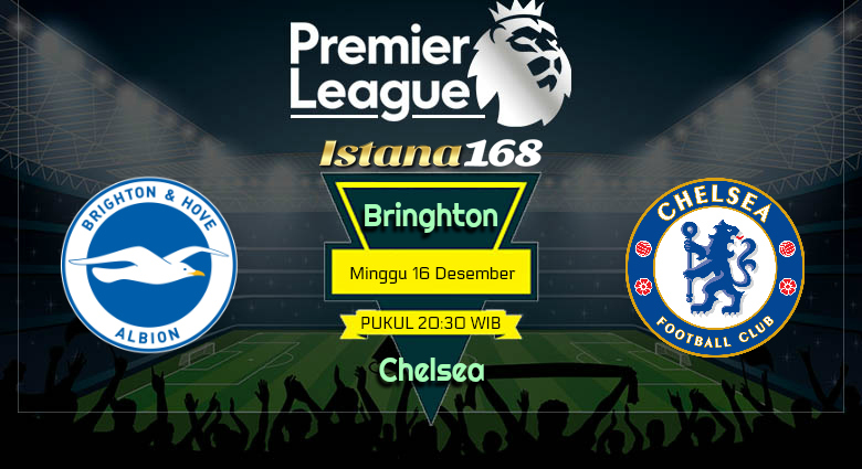 Prediksi Brighton vs Chelsea 16 Desember 2018