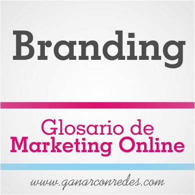 Branding | Glosario de marketing Online