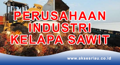 Perkebunan & Industri Kelapa Sawit Pekanbaru