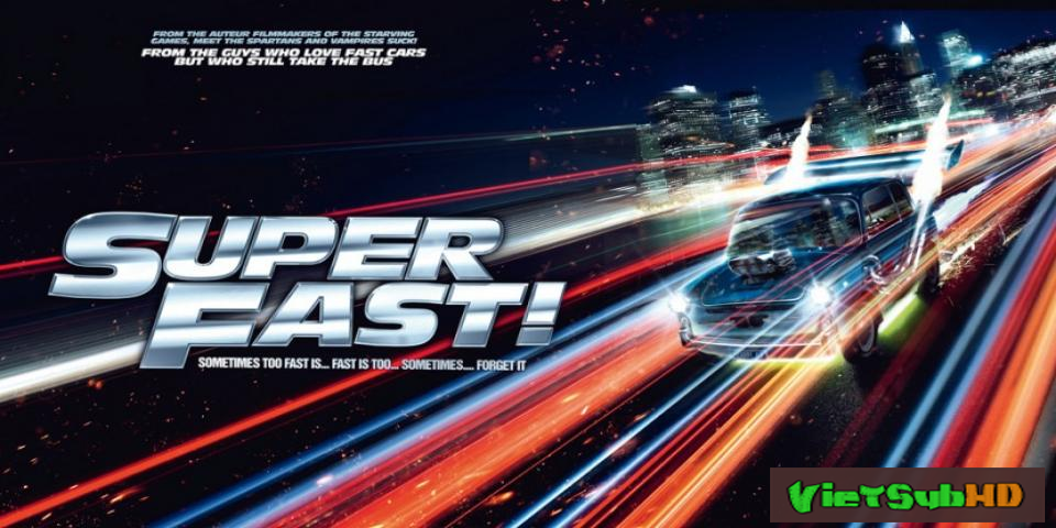 Phim Quá Nhanh Quá Nguy Hiểm VietSub HD | Superfast 2015