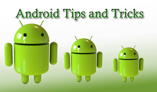 10 Android Tips and Tricks