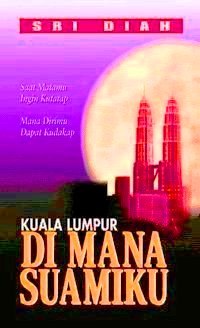 KUALA LUMPUR DI MANA SUAMIKU