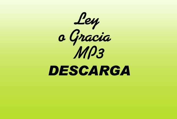 Ley O Gracia MP3
