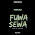 F! MUSIC: Phyno - Fuwa Sewa | @FoshoENT_Radio
