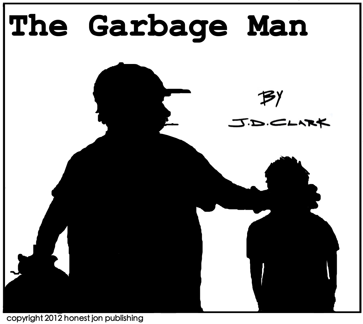 HONEST JON The Garbage Man A Father's Day story...
