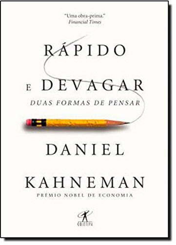 Rápido e devagar: Duas formas de pensar - Daniel Kahneman