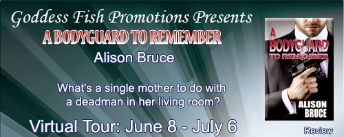  A Bodyguard to Remember by Alison Bruce   
