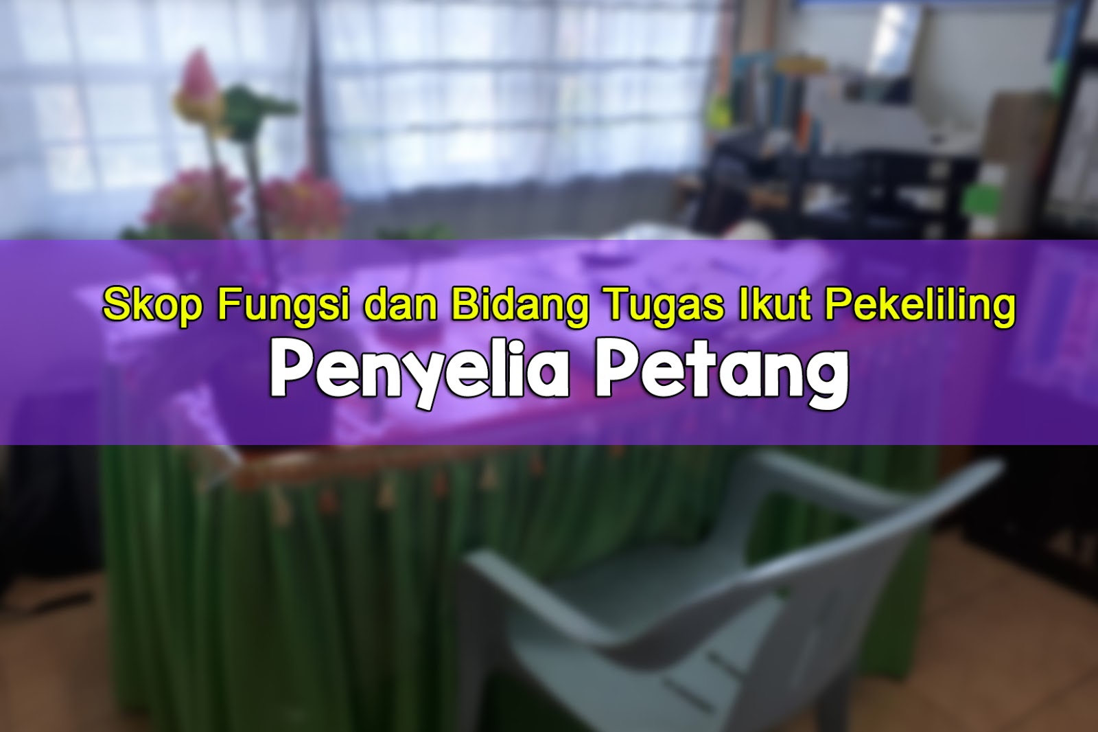 Skop Fungsi Dan Bidang Tugas Ikut Pekeliling Penyelia Petang