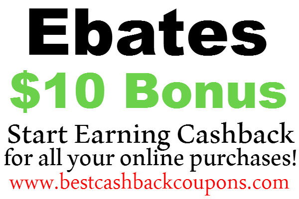 Ebates $10 Sign up Bonus, Ebates.com Cashback Coupons, Ebates Refer A Friend Program