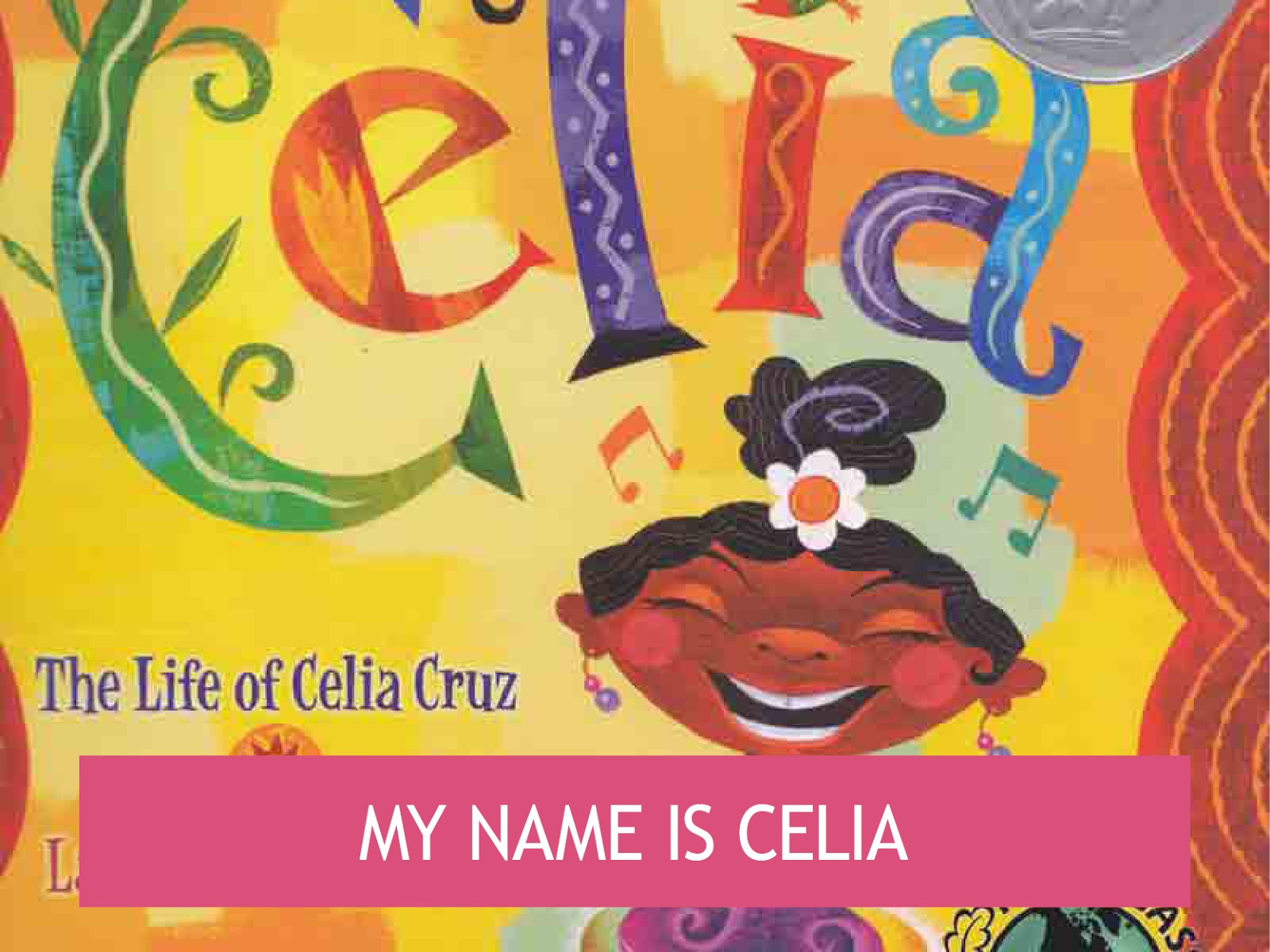 My Name is Celia The Life of Celia Cruz SelfRescuing Princess Society