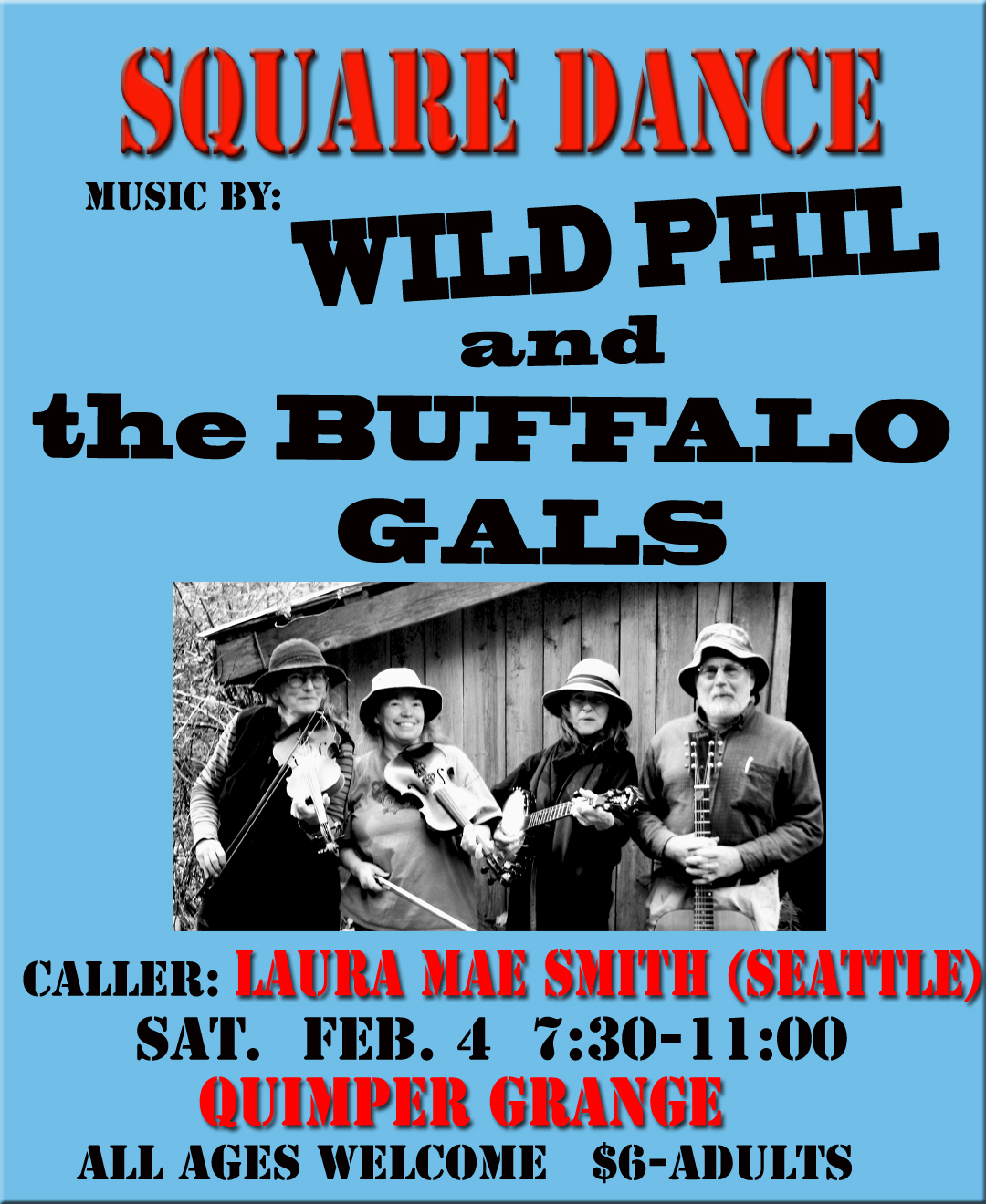Quimper Grange # First Saturday Square Dance at Quimper Grange in February features Wild Phil the Buffalo Gals with caller Laura Me Smith.