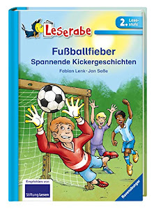 Fußballfieber - Leserabe 2. Klasse - Erstlesebuch für Kinder ab 7 Jahren: Spannende Kickergeschichten (Leserabe - 2. Lesestufe)